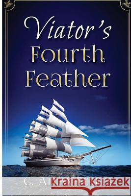 Viator's Fourth Feather: book one of the viator series C. Allan Butkus 9781539047780 Createspace Independent Publishing Platform - książka