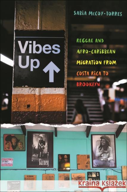 Vibes Up: Reggae and Afro-Caribbean Migration from Costa Rica to Brooklyn Sabia McCoy-Torres 9781479827176 New York University Press - książka