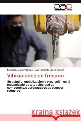 Vibraciones en fresado Campa Francisco Javier 9783845481135 Editorial Académica Española - książka