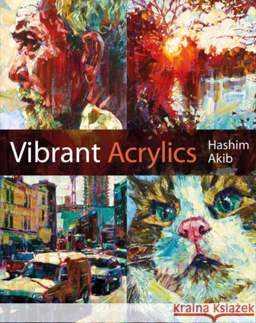 Vibrant Acrylics: A Contemporary Guide to Capturing Life with Colour and Vitality Hashim Akib 9781844486977 Search Press Ltd - książka