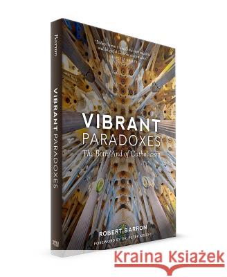 Vibrant Paradoxes: The Both/And of Catholicism Barron Bisho 9781943243105 Word on Fire - książka