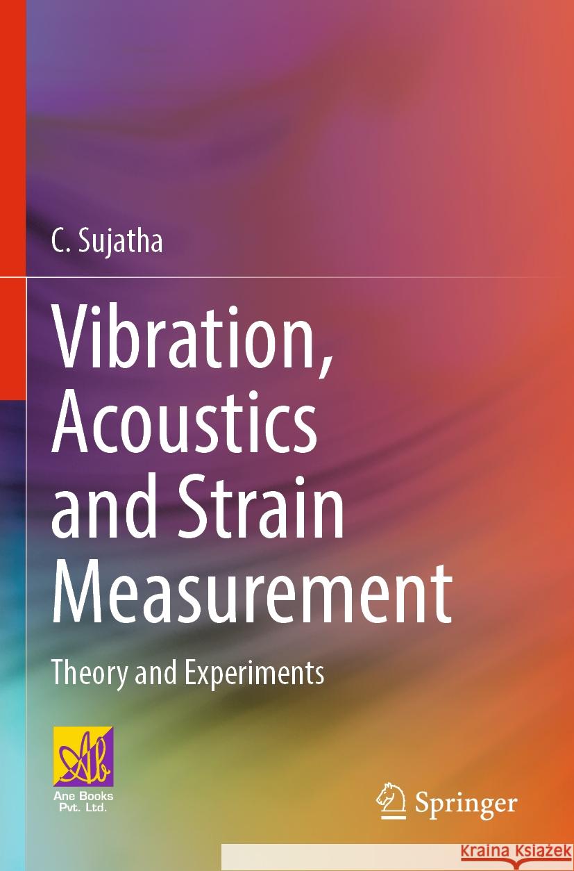 Vibration, Acoustics and Strain Measurement: Theory and Experiments C. Sujatha 9783031039706 Springer - książka