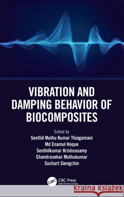 Vibration and Damping Behavior of Biocomposites  9781032003122 Taylor & Francis Ltd - książka