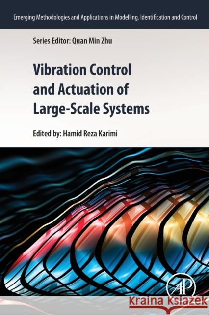 Vibration Control and Actuation of Large-Scale Systems Hamid Reza Karimi 9780128211946 Academic Press - książka