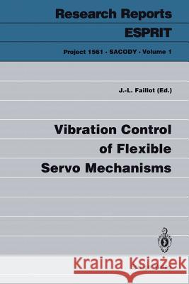 Vibration Control of Flexible Servo Mechanisms Jean-Luc Faillot 9783540561422 Springer-Verlag - książka