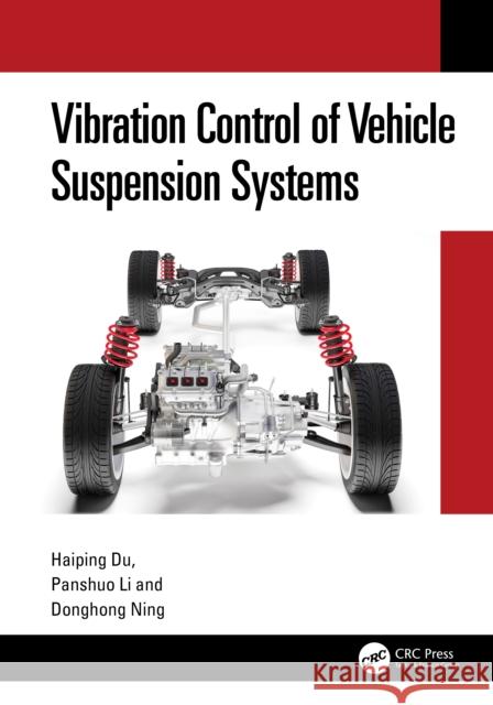 Vibration Control of Vehicle Suspension Systems Donghong (Ocean University of China, Qingdao, China) Ning 9781032208787 CRC Press - książka