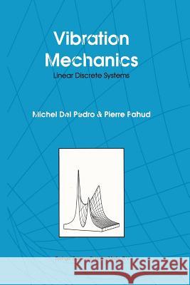 Vibration Mechanics: Linear Discrete Systems Del Pedro, M. 9789401055543 Springer - książka