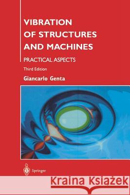 Vibration of Structures and Machines: Practical Aspects Giancarlo Genta 9781461271499 Springer - książka