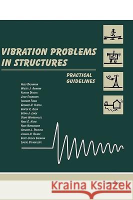 Vibration Problems in Structures: Practical Guidelines Bachmann, Hugo 9783764351489 BIRKHAUSER VERLAG AG - książka
