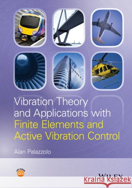 Vibration Theory and Applications with Finite Elements and Active Vibration Control Palazzolo, Alan 9781118350805 John Wiley & Sons - książka