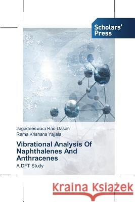 Vibrational Analysis Of Naphthalenes And Anthracenes Dasari, Jagadeeswara Rao 9783639517194 Scholars' Press - książka