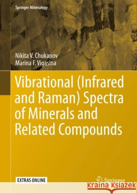 Vibrational (Infrared and Raman) Spectra of Minerals and Related Compounds Nikita V. Chukanov Marina F. Vigasina 9783030268053 Springer - książka