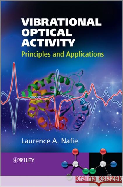 Vibrational Optical Activity Nafie, Laurence A. 9780470032480 John Wiley & Sons - książka