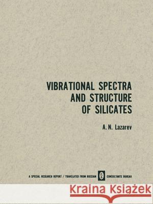 Vibrational Spectra and Structure of Silicates A. N. Lazarev 9781489948052 Springer - książka