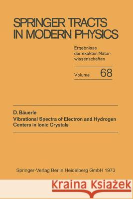 Vibrational Spectra of Electron and Hydrogen Centers in Ionic Crystals Dieter Bauerle 9783662407158 Springer - książka