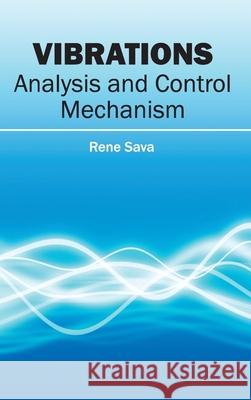 Vibrations: Analysis and Control Mechanism Rene Sava 9781632405159 Clanrye International - książka