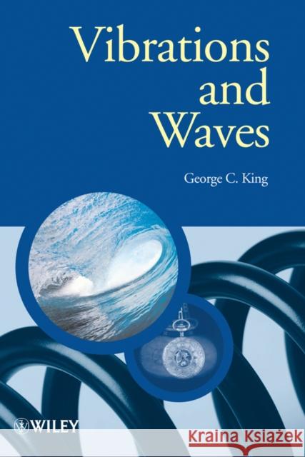 Vibrations and Waves George King 9780470011881 Wiley-Blackwell - książka