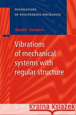 Vibrations of Mechanical Systems with Regular Structure Banakh, Ludmilla 9783642031250 Springer - książka