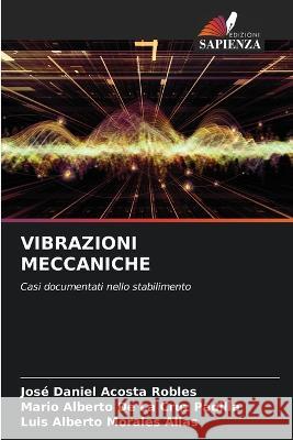 Vibrazioni Meccaniche Jose Daniel Acosta Robles Mario Alberto de la Cruz Padilla Luis Alberto Morales Alias 9786206129592 Edizioni Sapienza - książka