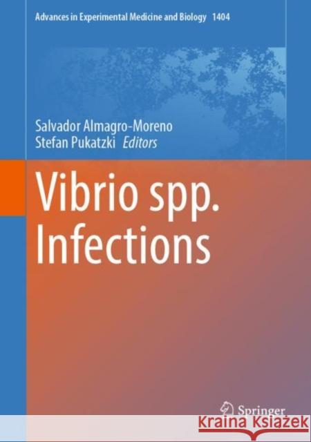 Vibrio spp. Infections Salvador Almagro-Moreno Stefan Pukatzki 9783031229961 Springer International Publishing AG - książka