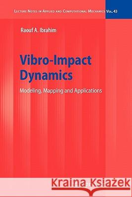 Vibro-Impact Dynamics: Modeling, Mapping and Applications Ibrahim, Raouf A. 9783642101335 Springer - książka