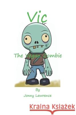 Vic The Vegan Zombie Lawrence Jonny Lawrence 9798608922800 Independently published - książka