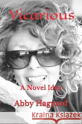 Vicarious: A Novel Idea Abby Hagyard 9781705358566 Independently Published - książka
