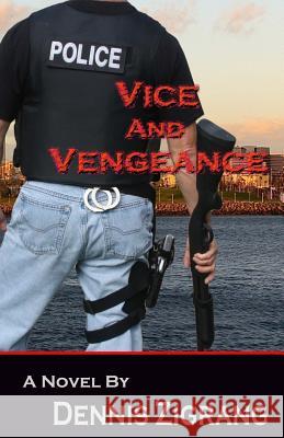 Vice and Vengeance: Travis Jensen Dennis Zigrang 9781482671520 Createspace - książka