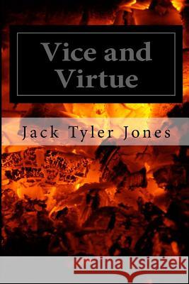 Vice and Virtue Jack Tyler Jones 9780692532362 Lionfire Entertainment - książka