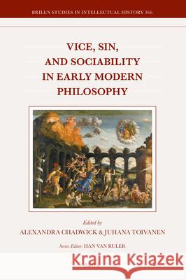 Vice, Sin, and Sociability in Early Modern Philosophy Alexandra Chadwick Juhana Toivanen 9789004406735 Brill - książka