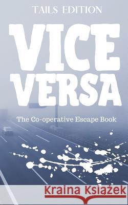 Vice Versa: The Cooperative Puzzle Escape Book - Tails Edition Stephen Lockyer 9781081846046 Independently Published - książka