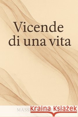 VICENDE di una vita Zanetti, Massimo 9798275735987 Independently Published - książka