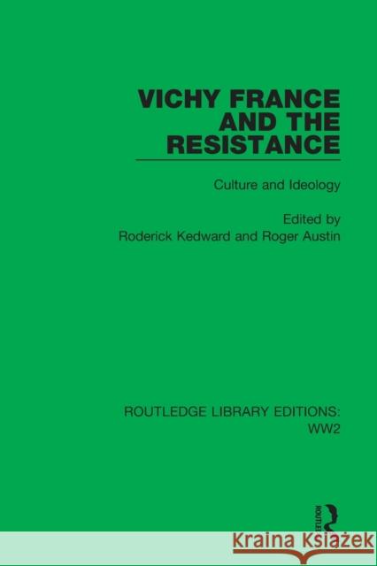 Vichy France and the Resistance: Culture and Ideology Kedward, Roderick 9781032040585 Taylor & Francis Ltd - książka