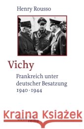Vichy : Frankreich unter deutscher Besatzung 1940-1944. Originalausgabe Rousso, Henry   9783406584541 Beck - książka