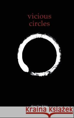 vicious circles Douglas King 9781737625636 Day III Productions Inc. - książka