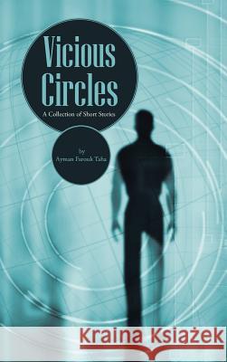 Vicious Circles: A Collection of Short Stories Taha, Ayman Farouk 9781491840108 Authorhouse - książka