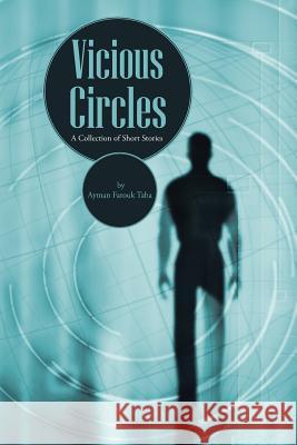 Vicious Circles: A Collection of Short Stories Taha, Ayman Farouk 9781491840115 Authorhouse - książka