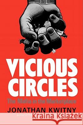 Vicious Circles: The Mafia in the Marketplace Jonathan Kwinty 9780393000290 W. W. Norton & Company - książka