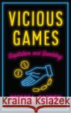 Vicious Games: Capitalism and Gambling Rebecca Cassidy 9780745340395 Pluto Press (UK)