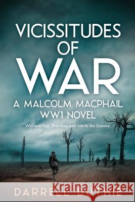 Vicissitudes of War: A Malcolm MacPhail WW1 novel Darrell Duthie 9789492843500 Esdorn Editions - książka