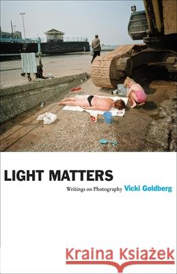 Vicki Goldberg: Light Matters Goldberg, Vicki 9781597111652 Aperture - książka