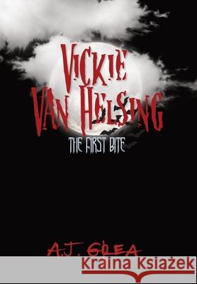 Vickie Van Helsing: The First Bite A. J. Grea 9780615487892 Oakberry & Inkwell - książka
