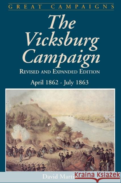 Vicksburg Campaign: April 1862 - July 1863 David Martin 9780306812194 Da Capo Press - książka