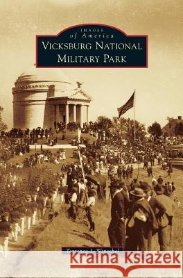 Vicksburg National Military Park Terrence J Winschel 9781531670702 Arcadia Publishing Library Editions - książka