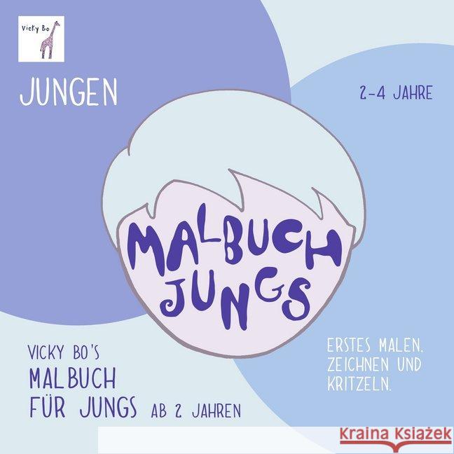 Vicky Bo's Malbuch für Jungs : Erstes Malen, Zeichnen und Kritzeln Bo, Vicky 9783944956176 Verlag Viktoria Gollhofer - książka