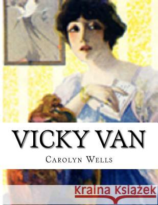 Vicky Van Carolyn Wells 9781530111619 Createspace Independent Publishing Platform - książka