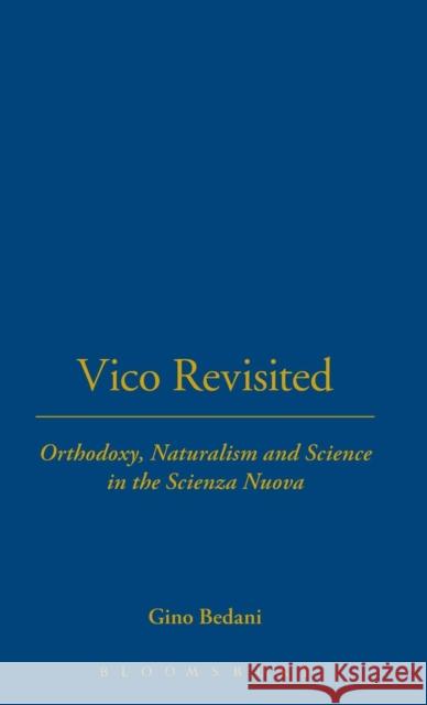 Vico Revisited: Orthodoxy, Naturalism and Science in the Scienza Nuova Bedani, Gino 9780854962662  - książka