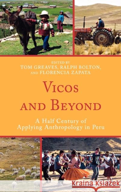 Vicos and Beyond: A Half Century of Applying Anthropology in Peru Greaves, Tom 9780759119741 Altamira Press - książka