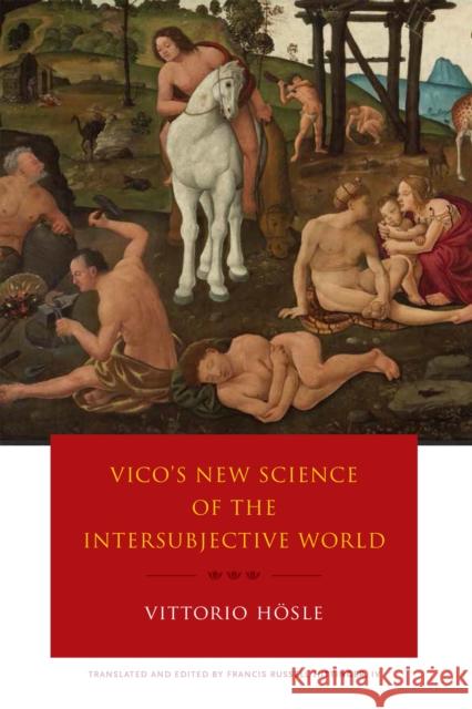 Vico's New Science of the Intersubjective World Vittorio Hosle Francis R. Hittinger Francis R. Hittinger 9780268100285 University of Notre Dame Press - książka