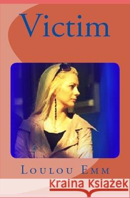 Victim Loulou Emm 9781544083414 Createspace Independent Publishing Platform - książka